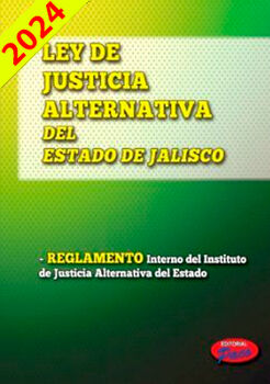 LEY DE JUSTICIA ALTERNATIVA DEL ESTADO DE JALISCO 2024