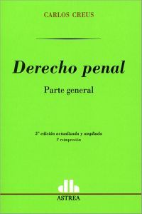 DERECHO PENAL (PARTE GENERAL). CREUS.. 9505082479