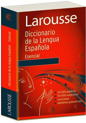 DICCIONARIO ESENCIAL DE LA LENGUA ESPAÑOLA. LAROUSSE.. 9706074252