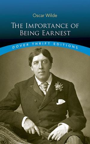 THE IMPORTANCE OF BEING EARNEST