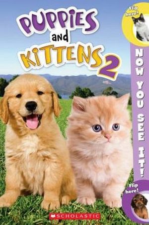 PUPPIES & KITTENS #2: NOW YOU SEE IT!