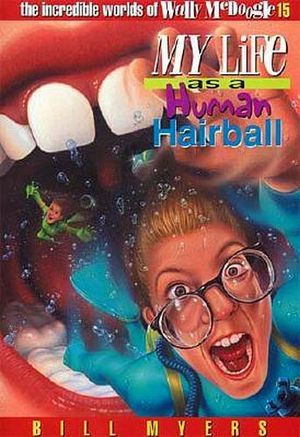 INCREDIBLE WORLDS WALLY MCDOOGLE #15: MY LIFE AS A HUMAN HAIRBALL