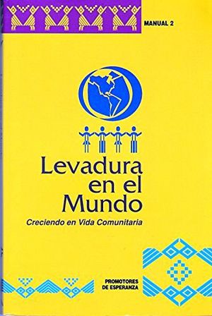 LEVADURA EN EL MUNDO CRECIENDO EN VIDA COMUNITARIA