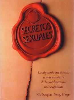 SECRETOS SEXUALES: LA ALQUIMIA DEL XTASIS