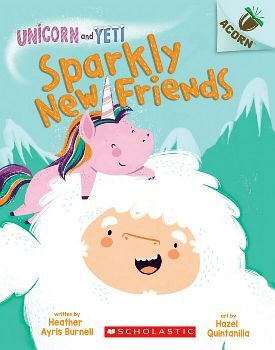 UNICORN AND YETI # 1: SPARKLY NEW FRIENDS AN ACORN BOOK