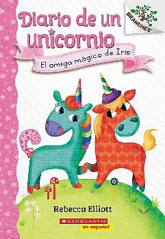 DIARIO DE UN UNICORNIO -EL AMIGO MGICO DE IRIS-