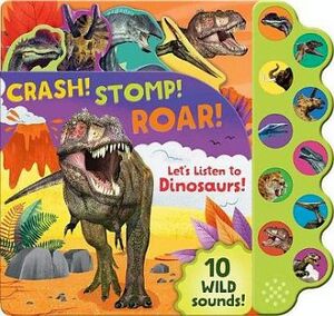 CHASH! STOMP! ROAR! -LET'S LISTEN TO DINOSAURS- (10 WILD SOUNDS!)