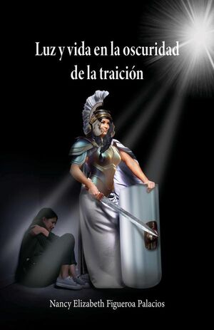 LUZ Y VIDA EN LA OSCURIDAD DE LA TRAICIN