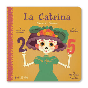 CATRINA, LA -NUMBERS/NMEROS/A BILINGUAL BOOK OF NUMBERS-