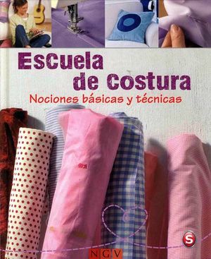 ESCUELA DE COSTURA -NOCIONES BASICAS Y TECNICAS- (EMPASTADO)