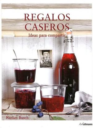 REGALOS CASEROS -IDEAS PARA COMPARTIR- (EMP.)