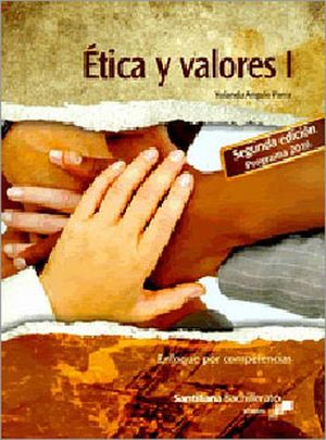 ETICA Y VALORES I BACH. 2ED.   -ENFOQUE COMPETENCIAS-