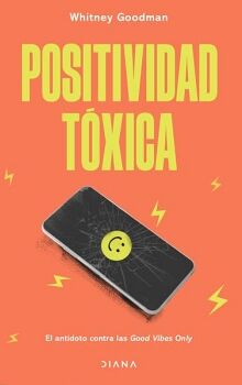 POSITIVIDAD TÓXICA GOODMAN WHITNEY 9786070790324