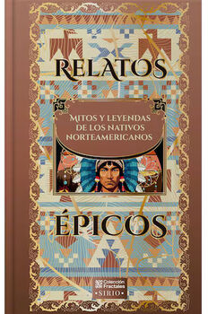 RELATOS PICOS -MITOS Y LEYENDAS DE LOS NATIVOS NORTEAMERICANOS-