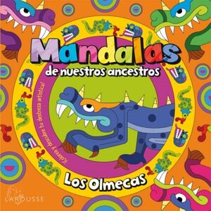 MANDALAS DE NUESTROS ANCESTROS / LOS OLMECAS