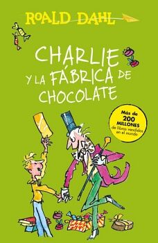 CHARLIE Y LA FBRICA DE CHOCOLATE ( COLECCIN ALFAGUARA CLSICOS )