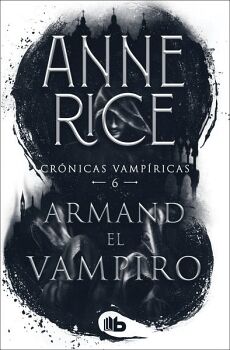 ARMAND, EL VAMPIRO ( CRNICAS VAMPRICAS 6 )