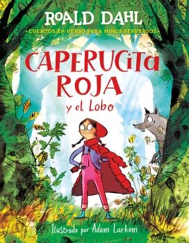 CAPERUCITA ROJA Y EL LOBO ( CUENTOS EN VERSO PARA NIOS PERVERSOS )