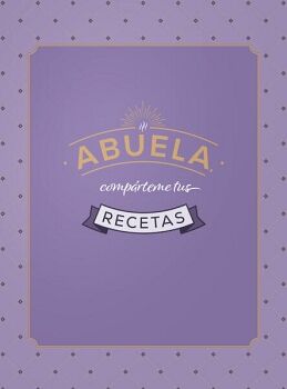 ABUELA, COMPRTEME TUS RECETAS