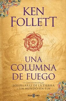 UNA COLUMNA DE FUEGO ( SAGA LOS PILARES DE LA TIERRA 3 )