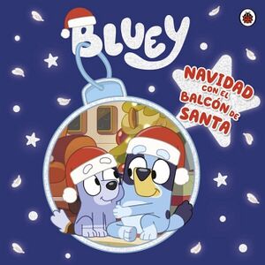 BLUEY. UN CUENTO - NAVIDAD CON EL BALCN DE SANTA