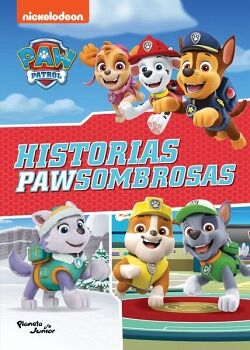 PAW PATROL. HISTORIAS PAWSOMBROSAS