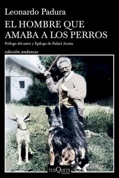 EL HOMBRE QUE AMABA A LOS PERROS (EDICIN 15 ANIVERSARIO)