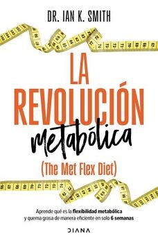 LA REVOLUCIÓN METABÓLICA. DR. IAN K. SMITH.. 9786073922401