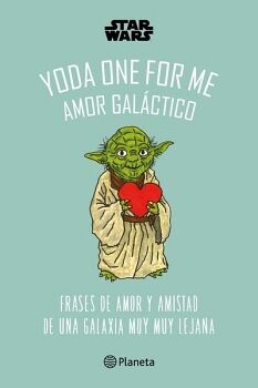 STAR WARS. YODA ONE FOR ME. AMOR GALCTICO