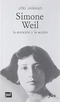 SIMONE WEIL -LA ATENCION Y LA ACCION-