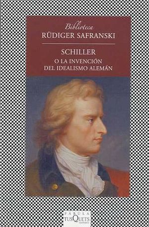 SCHILLER O LA INVENCION DEL IDEALISMO ALEMAN (COL.FABULA)