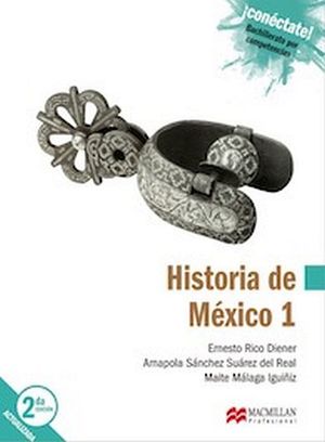 HISTORIA DE MEXICO 1 BACH. 2ED. -COMPETENCIAS/S.CONECTATE-