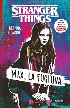 MAX, LA FUGITIVA (STRANGER THINGS)