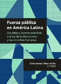 FUERZA PBLICA EN AMRICA LATINA -SUS RETOS Y BUENAS PRCTICAS-