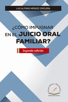 CMO IMPUGNAR EN EL JUICIO ORAL FAMILIAR? 2ED.