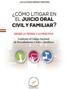 CMO LITIGAR EN EL JUICIO ORAL CIVIL Y FAMILIAR?