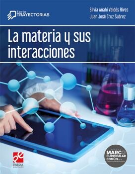 LA MATERIA Y SUS INTERACCIONES. SERIE TRAYECTORIAS