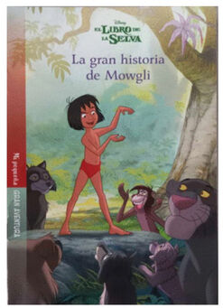 DISNEY EL LIBRO DE LA SELVA -LA GRAN HISTORIA DE MOWGLI-