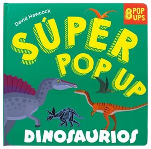 LIBRO INFANTIL: SPER POP UP: DINOSAURIOS