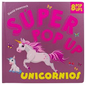 LIBRO INFANTIL: SPER POP UP: UNICORNIOS