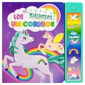 LIBRO INFANTIL CON SONIDOS: LOS RUIDOSOS UNICORNIOS