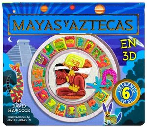 LIBRO INFANTIL: CIVILIZACIONES: MAYAS Y AZTECAS EN 3D