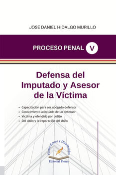 PROCESO PENAL (5) DEFENSA DEL IMPUTADO Y ASESOR DE LA VCTIMA