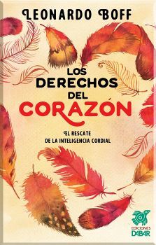 DERECHOS DEL CORAZON, LOS -EL RESCATE DE LA INTELIGENCIA CORDIAL-