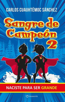 SANGRE DE CAMPEN 2 -NACISTE PARA SER GRANDE-