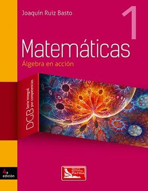 MATEMATICAS 1 -ALGEBRA EN ACCION-4ED. DGB(S.INTEGRAL COMP.)