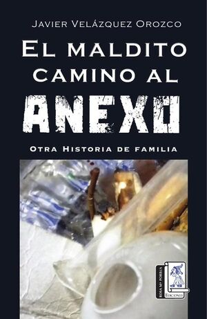 EL MALDITO CAMINO AL ANEXO