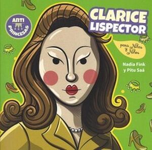 CLARICE LISPECTOR PARA NIAS Y NIOS (ANTI-PRINCESAS/CHIRIMBOTE)