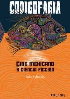 CODIGOFAGIA -CINE MEXICANO Y CIENCIA FICCIN-