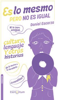 ES LO MESMO PERO NO ES IGUAL -CULTURA, LENGUAJE Y OTRAS-